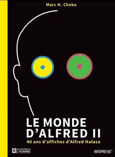 Le monde d'Alfred II : 40 ans d'affiches d'Alfred Le monde d'Alfred II : 40 ans d'affiches d'Alfred
