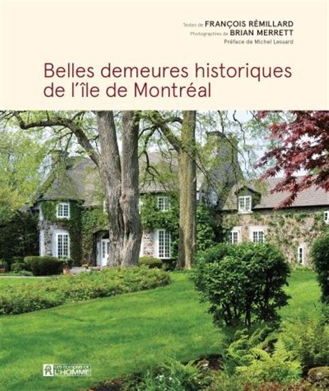 Belles demeures historiques de l'île de Montréal Belles demeures historiques de l'île de Montréal