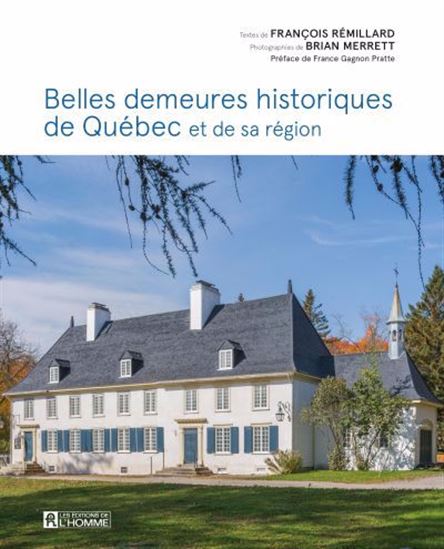 Belles demeures historiques de Québec et de sa région Belles demeures historiques de Québec et de sa région