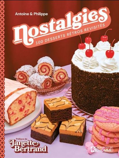 Nostalgies. 100 desserts rétro revisités Nostalgies. 100 desserts rétro revisités