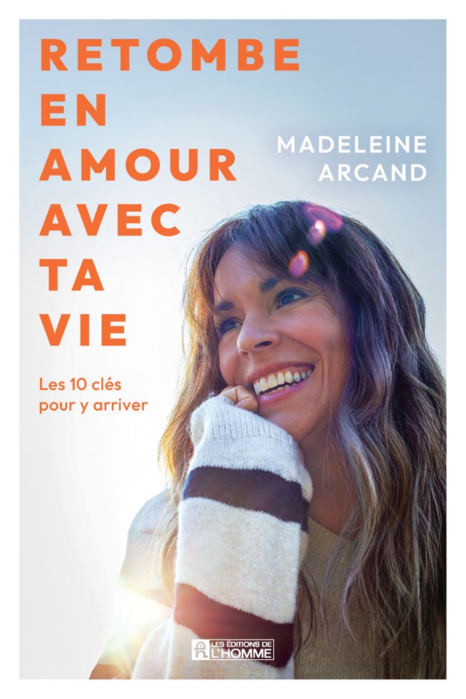 Retombe en amour avec ta vie. Les 10 clés pour y arriver Retombe en amour avec ta vie. Les 10 clés pour y arriver