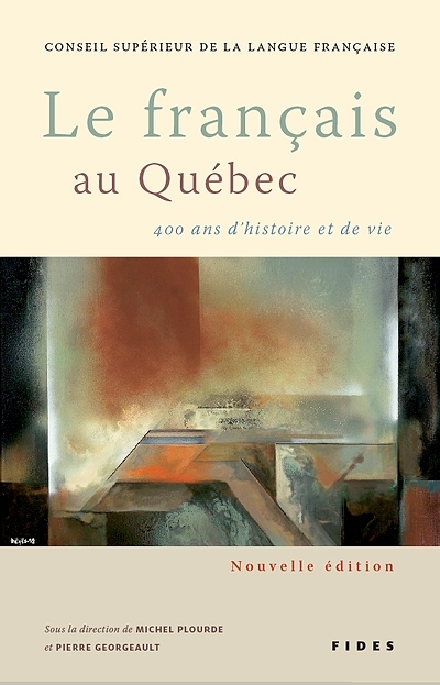 Le francais au Québec. 400 ans d'histoire et de vie Le francais au Québec. 400 ans d'histoire et de vie