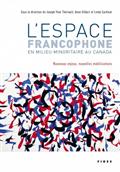 L'espace francophone en milieu minoritaire au Canada L'espace francophone en milieu minoritaire au Canada