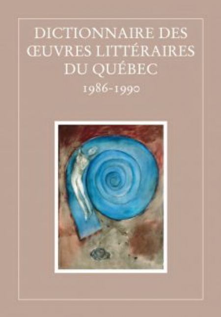 Dictionnaire des oeuvres littéraires du Québec v 08 Dictionnaire des oeuvres littéraires du Québec v 08