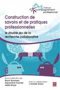 Construction de savoirs et de pratiques professionnelles Construction de savoirs et de pratiques professionnelles