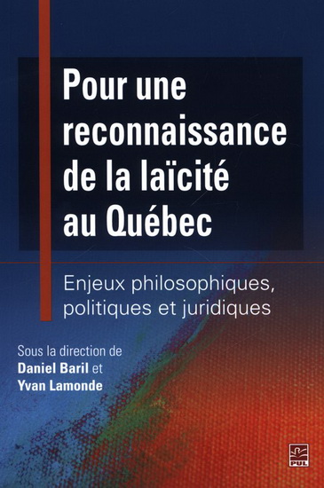 Pour une reconnaissance de la laïcité au Québec : enjeux philosop Pour une reconnaissance de la laïcité au Québec : enjeux philosop
