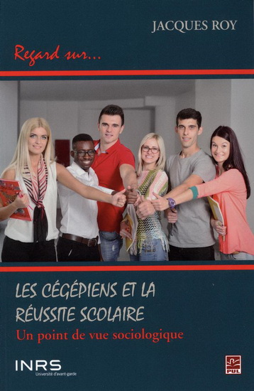 Les cégépiens et la réussite scolaire: un point de vue sociologi- Les cégépiens et la réussite scolaire: un point de vue sociologi-