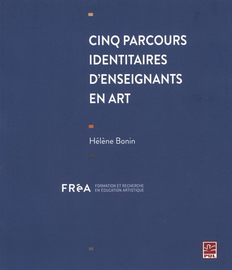 Cinq parcours identitaires d'enseignants en art Cinq parcours identitaires d'enseignants en art
