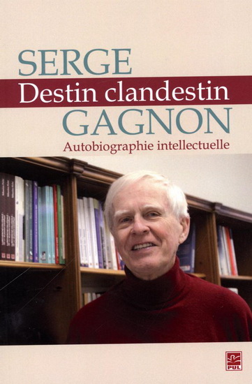 Destin Clandestin. Autobiographie intellectuelle Destin Clandestin. Autobiographie intellectuelle