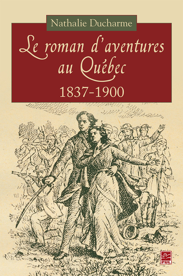 Le roman d'aventures au Québec au XIXe siècle Le roman d'aventures au Québec au XIXe siècle