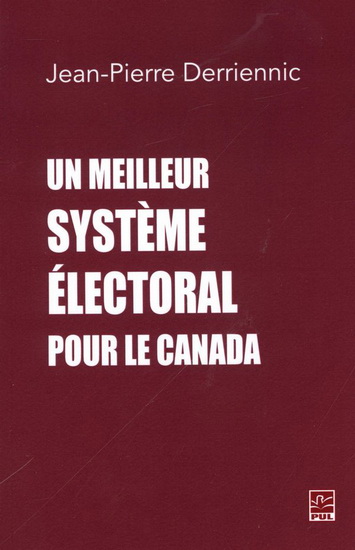 Un meilleur système électoral pour le Canada Un meilleur système électoral pour le Canada