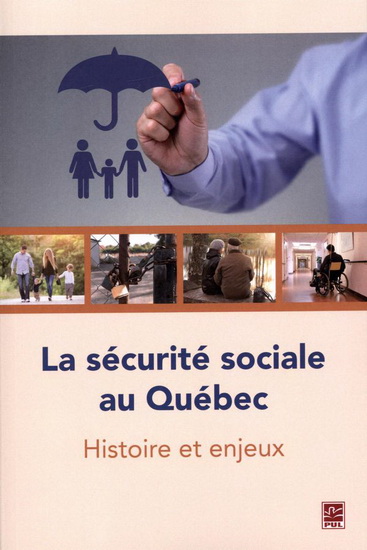 La sécurtié sociale au Québec. Histoire et enjeux La sécurtié sociale au Québec. Histoire et enjeux