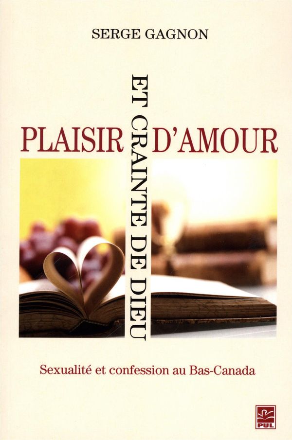 Plaisir d'amour et crainte de Dieu. Sexualité et confession Plaisir d'amour et crainte de Dieu. Sexualité et confession