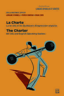 La Charte. La loi 101 et les Québécois d'expression anglaise La Charte. La loi 101 et les Québécois d'expression anglaise