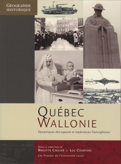 Québec Wallonie. Dynamiques des espaces et expériences francophon Québec Wallonie. Dynamiques des espaces et expériences francophon
