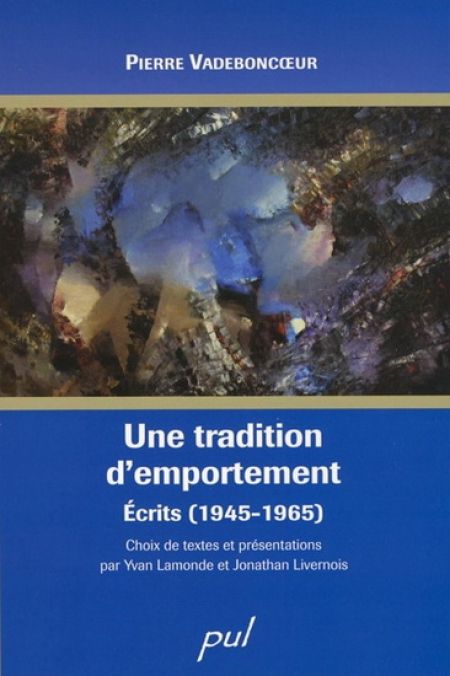 Une tradition d emportement ecrits 1945 1965 Une tradition d emportement ecrits 1945 1965