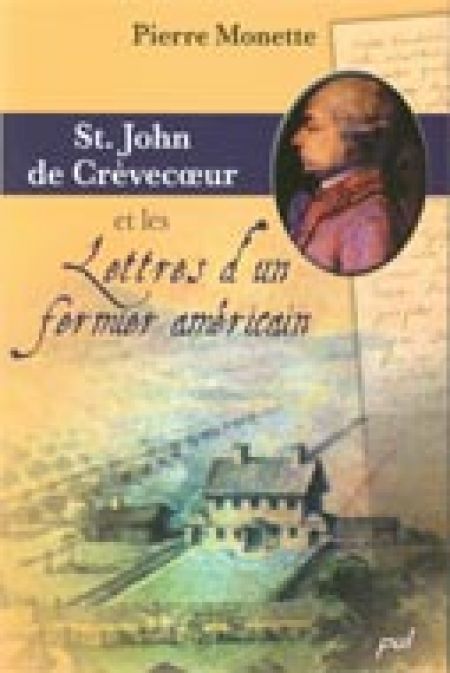 St-John de Crèvecoeur et les lettres d'un fermier américain St-John de Crèvecoeur et les lettres d'un fermier américain