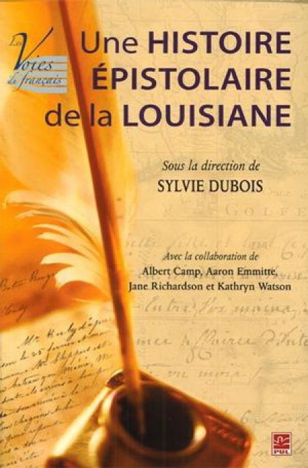 Une histoire épistolaire de la Louisiane Une histoire épistolaire de la Louisiane