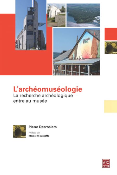 L'archéomuséologie. La recherche archéologique entre au musé L'archéomuséologie. La recherche archéologique entre au musé