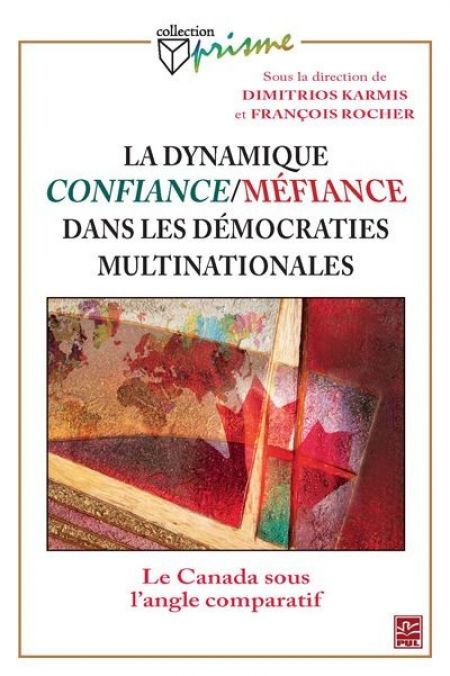 La Dynamique confiance-méfiance dans les démocraties multinationa La Dynamique confiance-méfiance dans les démocraties multinationa