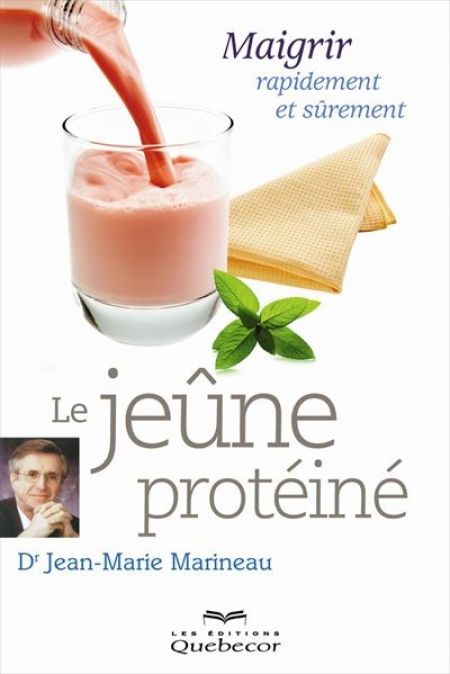 Le Jeûne protéiné : maigrir rapidement et sûrement Le Jeûne protéiné : maigrir rapidement et sûrement
