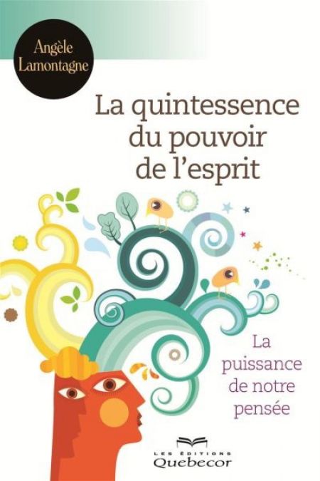 La quintessence du pouvoir de l'esprit La quintessence du pouvoir de l'esprit