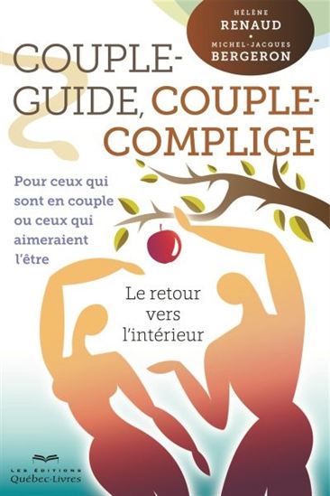 Couple-guide, couple-complice : pour ceux qui sont en couple et Couple-guide, couple-complice : pour ceux qui sont en couple et