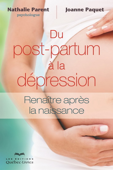 Du postpartum à la dépression : renaître après la naissance Du postpartum à la dépression : renaître après la naissance