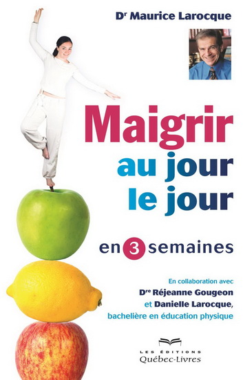 Maigrir au jour le jour en 3 semaines 5e éd. Maigrir au jour le jour en 3 semaines 5e éd.