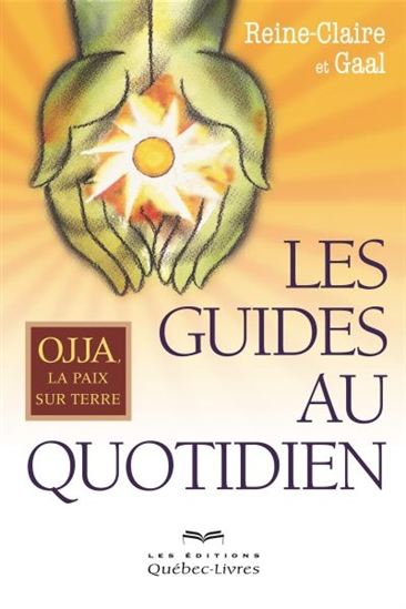 Les guides au quotidien : Ojja, la paix sur Terre 2ème édition Les guides au quotidien : Ojja, la paix sur Terre 2ème édition