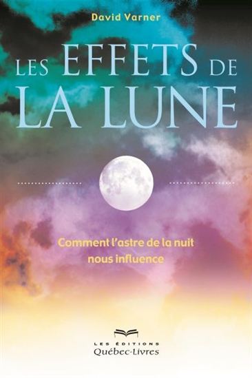 Les effets de la Lune : comment l'astre de la nuit nous infl Les effets de la Lune : comment l'astre de la nuit nous infl