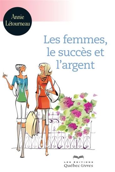 Les femmes, le succès et l'argent 2ème édition Les femmes, le succès et l'argent 2ème édition