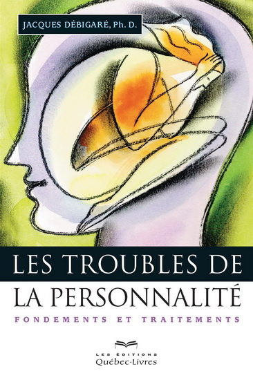 Les troubles de la personnalité : fondements et traitements 5è éd Les troubles de la personnalité : fondements et traitements 5è éd