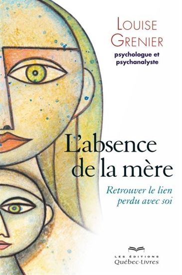 L'absence de la mère : retrouver le lien perdu avec soi L'absence de la mère : retrouver le lien perdu avec soi