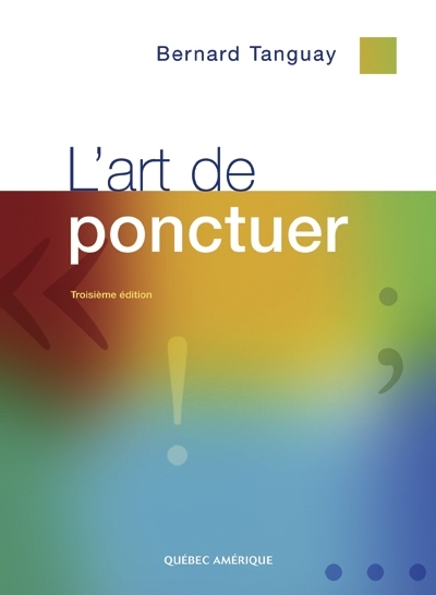 L'art de ponctuer 3e éd. L'art de ponctuer 3e éd.