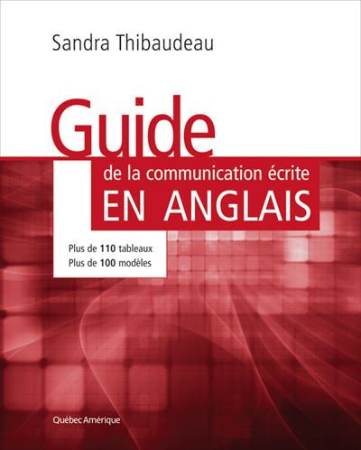 Le guide de la communication écrite en anglais Le guide de la communication écrite en anglais