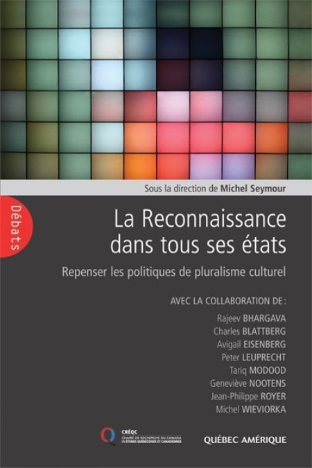 La Reconnaissance dans tous ses états. Repenser les politiques La Reconnaissance dans tous ses états. Repenser les politiques