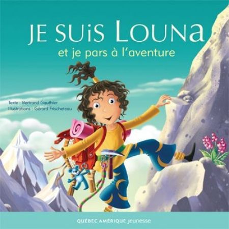 Je suis Louna et je pars à l'aventure Je suis Louna et je pars à l'aventure
