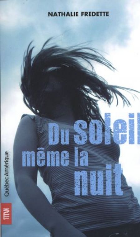 Du soleil même la nuit Du soleil même la nuit