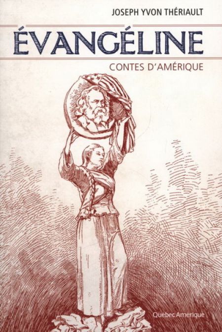Evangéline contes d'Amérique Evangéline contes d'Amérique