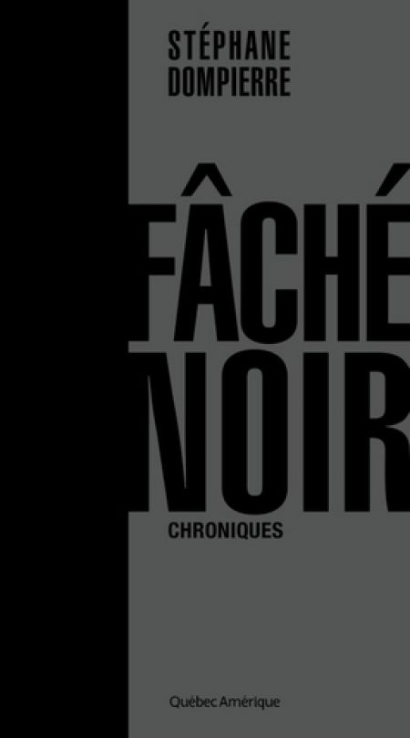 Fâché noir : chroniques Fâché noir : chroniques