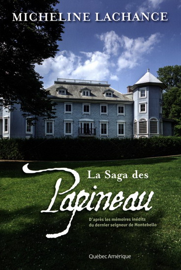 La saga des Papineau La saga des Papineau