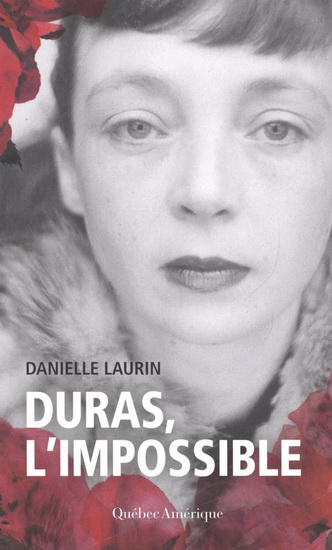 Duras, l'impossible nouvelle édition Duras, l'impossible nouvelle édition