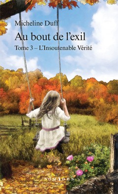 Au bout de l'exil v 03 L'insoutenable vérité Au bout de l'exil v 03 L'insoutenable vérité