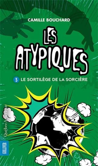 Les Atypiques v. 03 Le Sortilège de la sorcière Les Atypiques v. 03 Le Sortilège de la sorcière