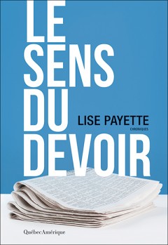 Le sens du devoir : chroniques Le sens du devoir : chroniques
