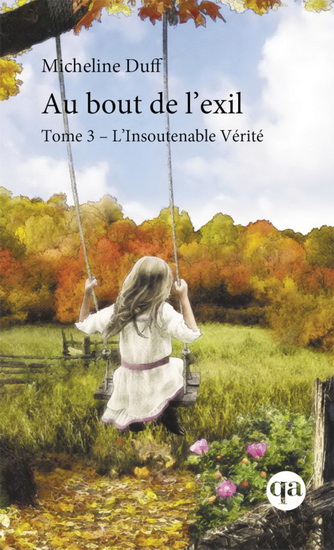 Au bout de l'exil t 03 L'insoutenable vérité Au bout de l'exil t 03 L'insoutenable vérité