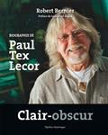 Clair-obscur. Biographie de Paul Tex Lecor Clair-obscur. Biographie de Paul Tex Lecor