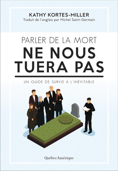 Parler de la mort ne nous tuera pas Parler de la mort ne nous tuera pas