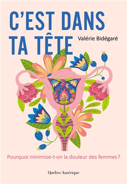 C'est dans ta tête : Pourquoi minimise-t-on la douleur des f C'est dans ta tête : Pourquoi minimise-t-on la douleur des f